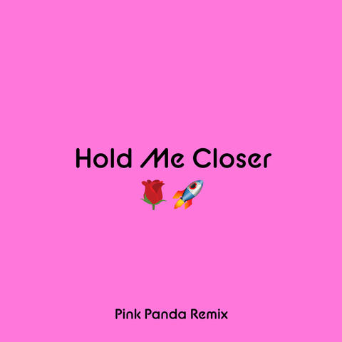 Hold Me Closer