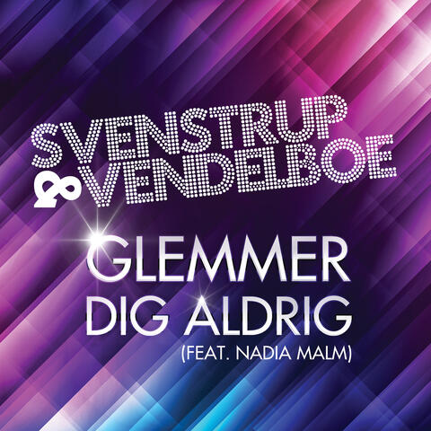 Glemmer Dig Aldrig