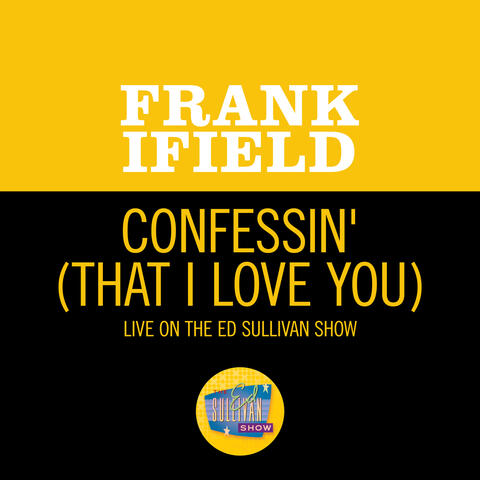 I'm Confessin' (That I Love You)