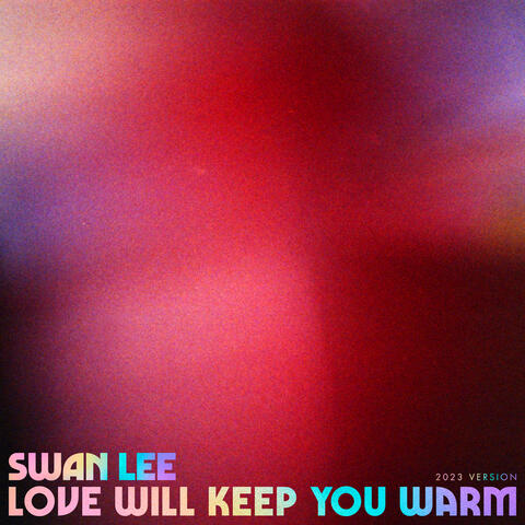 Love Will Keep You Warm