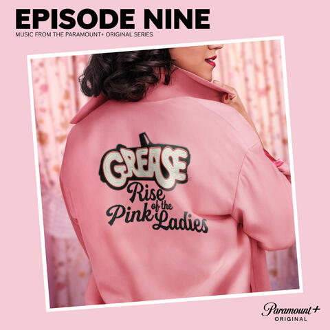 Grease: Rise of the Pink Ladies - Episode Nine
