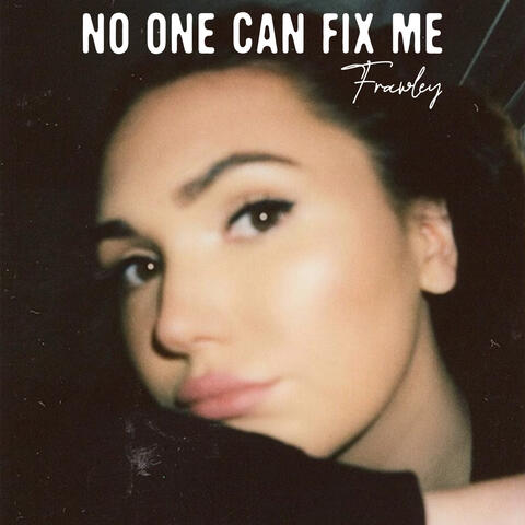 No One Can Fix Me