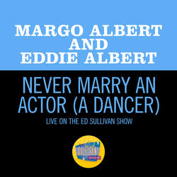 Never Marry An Actor (A Dancer)