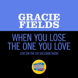 When You Lose The One You Love