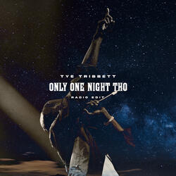 Only One Night Tho