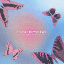 Anywhere With You