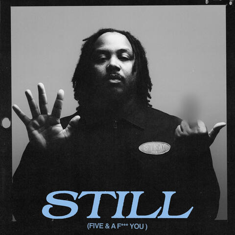STILL (Five & A F*** You)