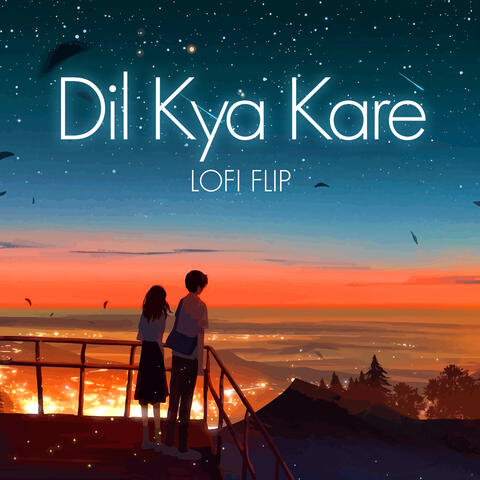 Dil Kya Kare