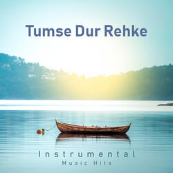 Tumse Dur Rehke
