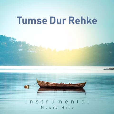 Tumse Dur Rehke