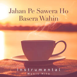 Jahan Pe Sawera Ho Basera Wahin