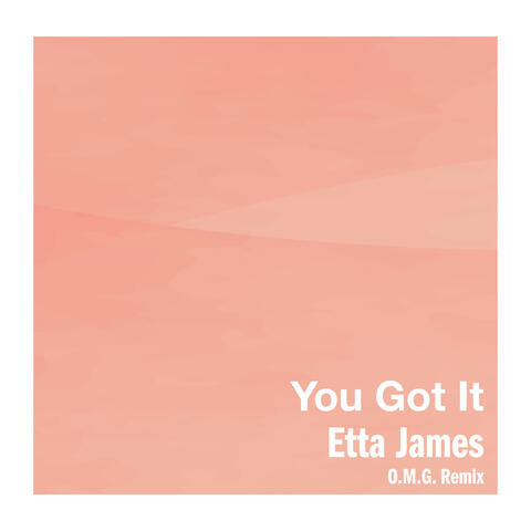 You Got It
