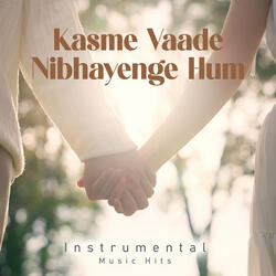 Kasme Vaade Nibhayenge Hum