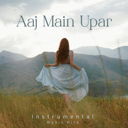 Aaj Main Upar