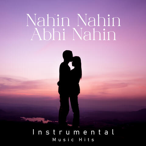 Nahin Nahin Abhi Nahin