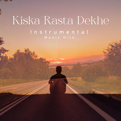 Kiska Rasta Dekhe