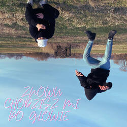 Znowu chodzisz mi po glowie