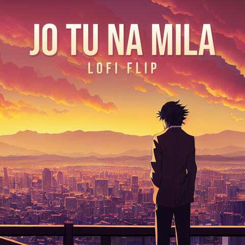Jo Tu Na Mila