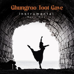 Ghungroo Toot Gaye