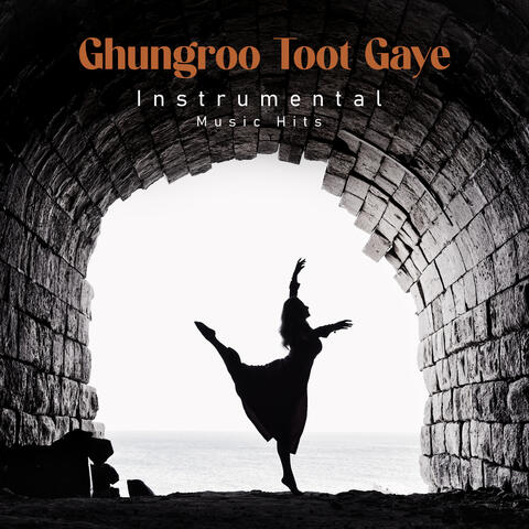 Ghungroo Toot Gaye