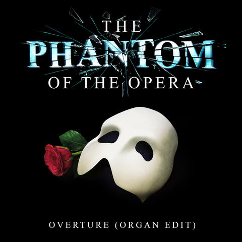 The Phantom Of The Opera: Overture