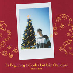 It's Beginning To Look A Lot Like Christmas
