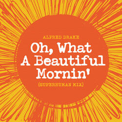 Oh! What A Beautiful Mornin'