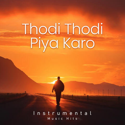 Thodi Thodi Piya Karo