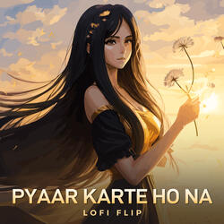 Pyaar Karte Ho Na