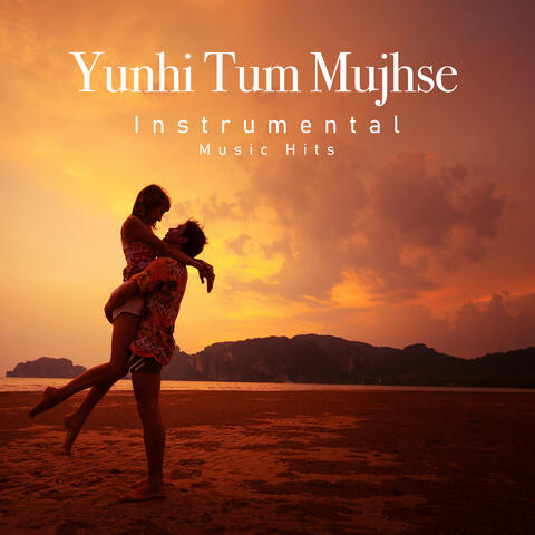 Yunhi Tum Mujhse