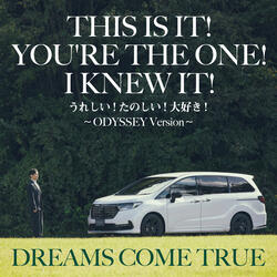 This Is It! You're The One! I Knew It!