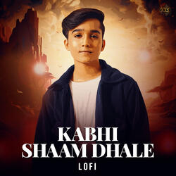 Kabhi Shaam Dhale