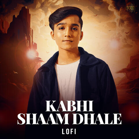 Kabhi Shaam Dhale