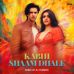 Kabhi Shaam Dhale