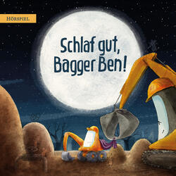Schlaf gut, Bagger Ben! - Teil 07