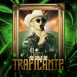 No Solo De Traficante
