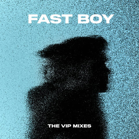 THE FAST BOY VIP MIXES