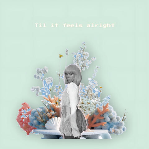 Til It Feels Alright