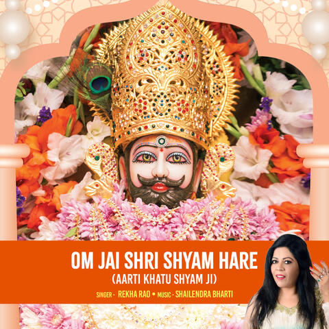 Om Jai Shri Shyam Hare (Aarti Khatu Shyam Ji)