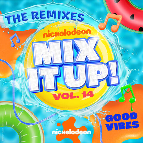 Nickelodeon Mix It Up! Vol. 14 - Good Vibes