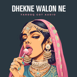 Dekhne Walon Ne