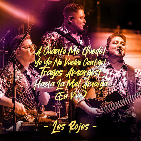 A Cuánto Me Quedé / Yo Ya No Vuelvo Contigo / Tragos Amargos / Hasta La Miel Amarga