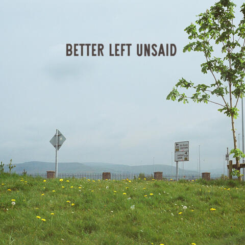 Better Left Unsaid