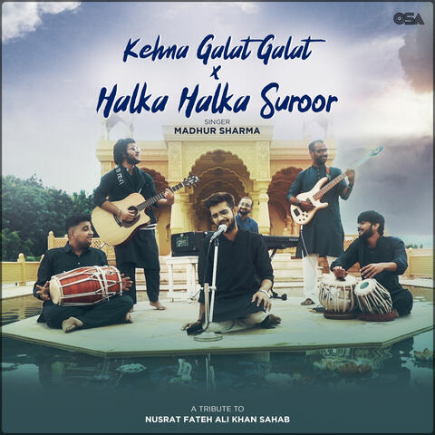 Kehna Galat Galat x Halka Halka Suroor