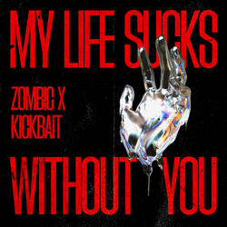 My Life Sucks Without You