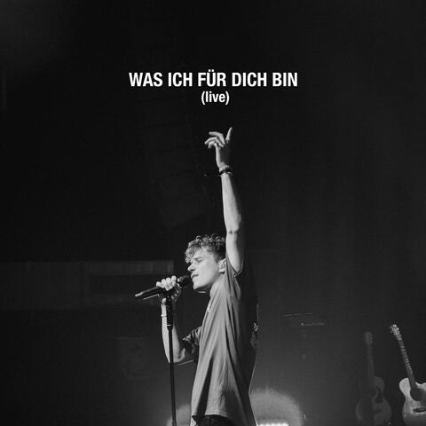 Was ich für dich bin