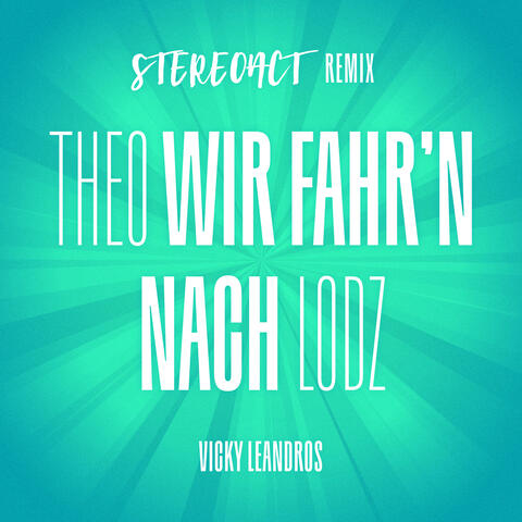 Theo, wir fahr'n nach Lodz