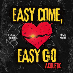 Easy Come, Easy Go