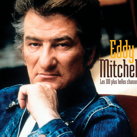 Les 100 Plus Belles Chansons D'Eddy Mitchell