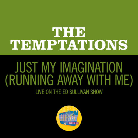 Just My Imagination (Running Away With Me)